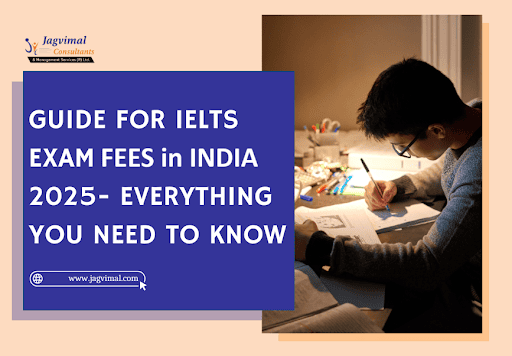 Guide for IELTS Exam Fees in India 2025- Everything You Need to Know